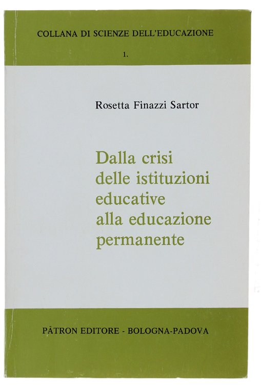 DALLA CRISI DELLE ISTITUZIONI EDUCATIVE ALLA EDUCAZIONE PERMANENTE.