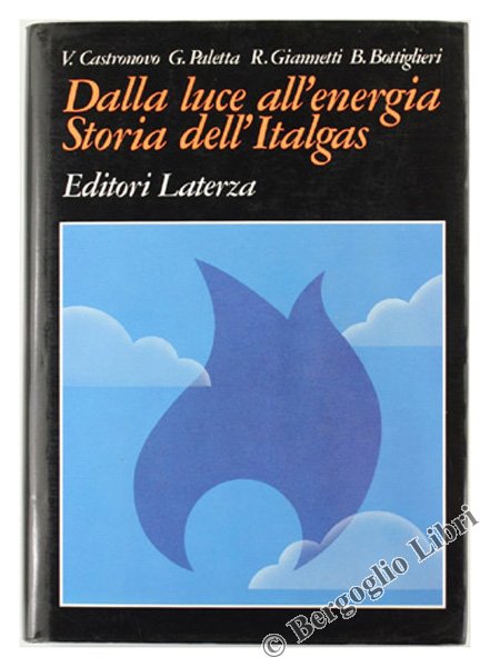 DALLA LUCE ALL'ENERGIA. Storia dell'ITALGAS. [come nuovo]