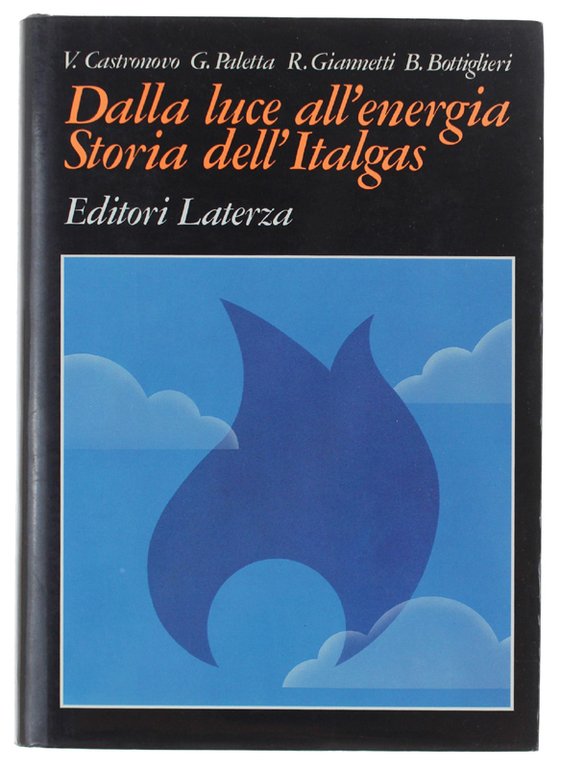 DALLA LUCE ALL'ENERGIA. Storia dell'ITALGAS. [come nuovo]