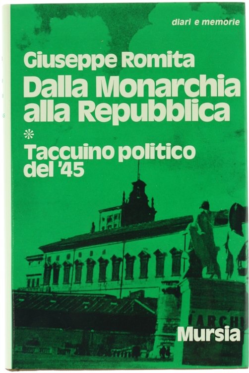 DALLA MONARCHIA ALLA REPUBBLICA. Taccuino politico del '45.