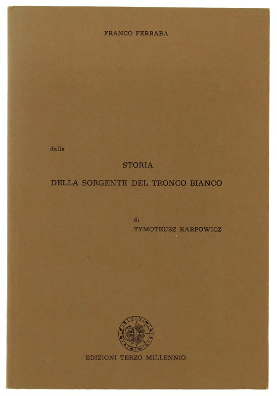 DALLA STORIA DELLA SORGENTE DEL TRONCO BIANCO DI TYMOTEUSZ KARPOWICZ …