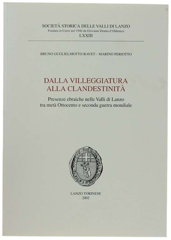 DALLA VILLEGGIATURA ALLA CLANDESTINITA'. Presenze ebraiche nelle Valli di Lanzo …