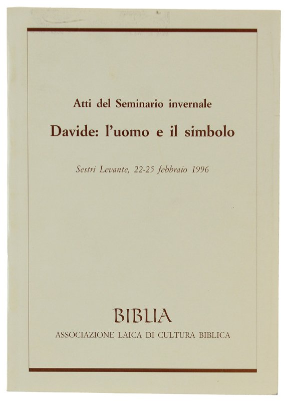 DAVIDE: L'UOMO E IL SIMBOLO. Atti del Seminario invernale: Sestri …