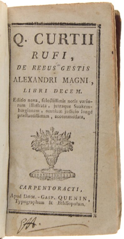 DE REBUS GESTIS ALEXANDRI MAGNI, libri decem. Editio nova selectissimis …