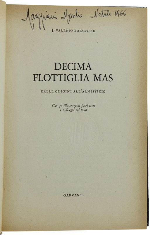 DECIMA FLOTTIGLIA MAS. Dalle origini all'armistizio