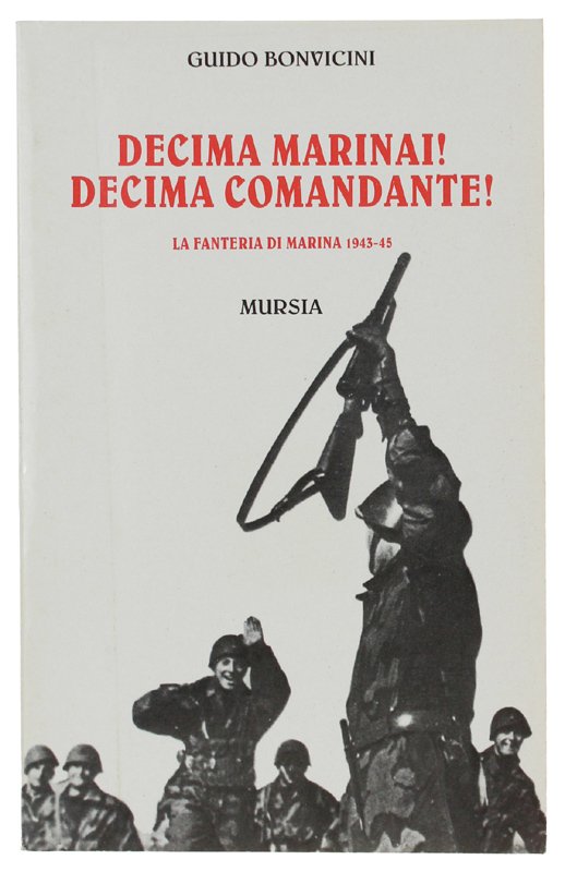 DECIMA MARINAI! DECIMA COMANDANTE! La Fanteria di Marina 1943-1945. | Immagine principale