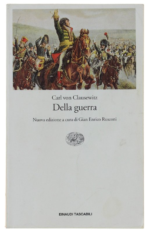 DELLA GUERRA. Edizione integrale. A cura di Gian Enrico Rusconi