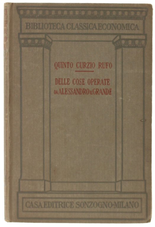 DELLE COSE OPERATE DA ALESSANDRO IL GRANDE. Traduzione di Giuseppe …