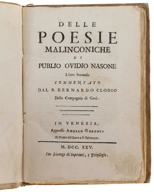 DELLE POESIE MALINCONICHE di Publio Ovidio Nasone Libro Secondo. Commentate dal P.Bernardo Clodio della Compagnia di Gesù.