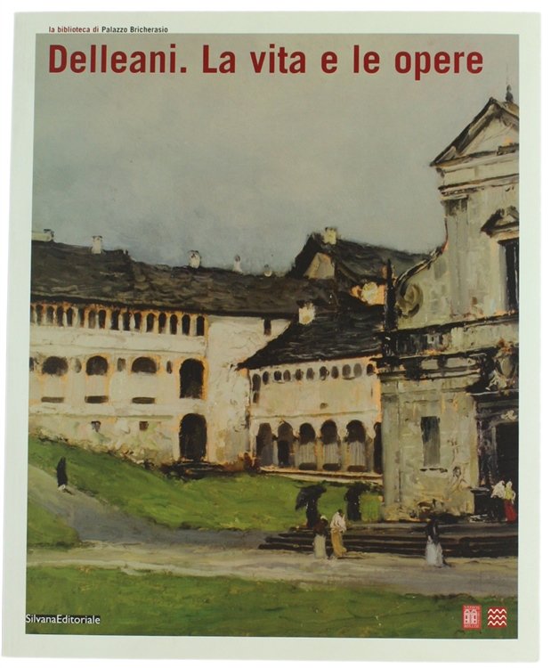 DELLEANI. LA VITA E LE OPERE.