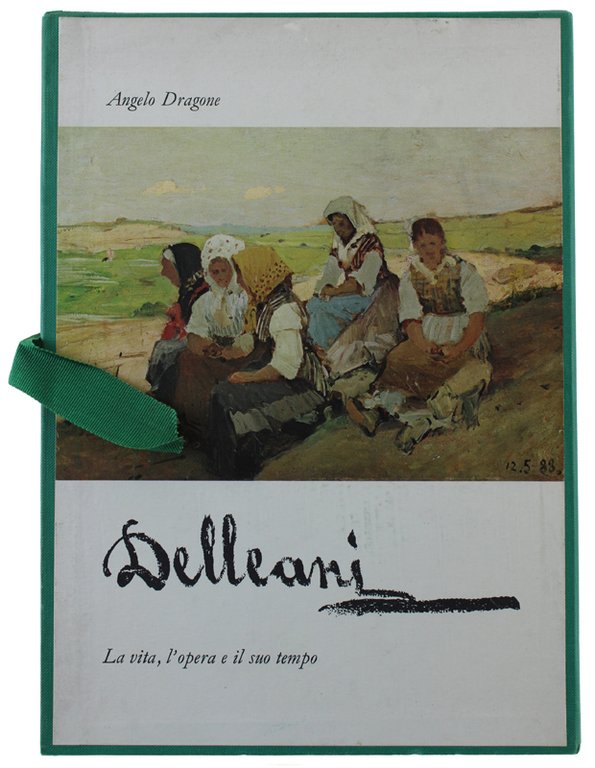 DELLEANI: LA VITA, L'OPERA E IL SUO TEMPO