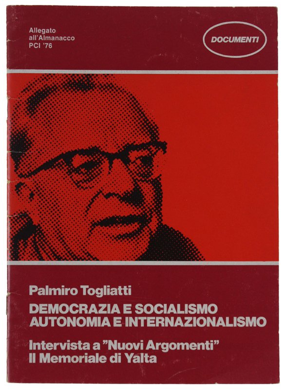 DEMOCRAZIA E SOCIALISMO AUTONOMIA E INTERNAZIONALISMO. Intervista a Nuovi Argomenti …