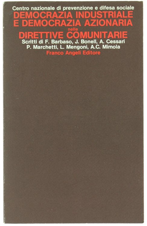 DEMOCRAZIA INDUSTRIALE E DEMOCRAZIA AZIONARIA NELLE DIRETTIVE COMUNITARIE.