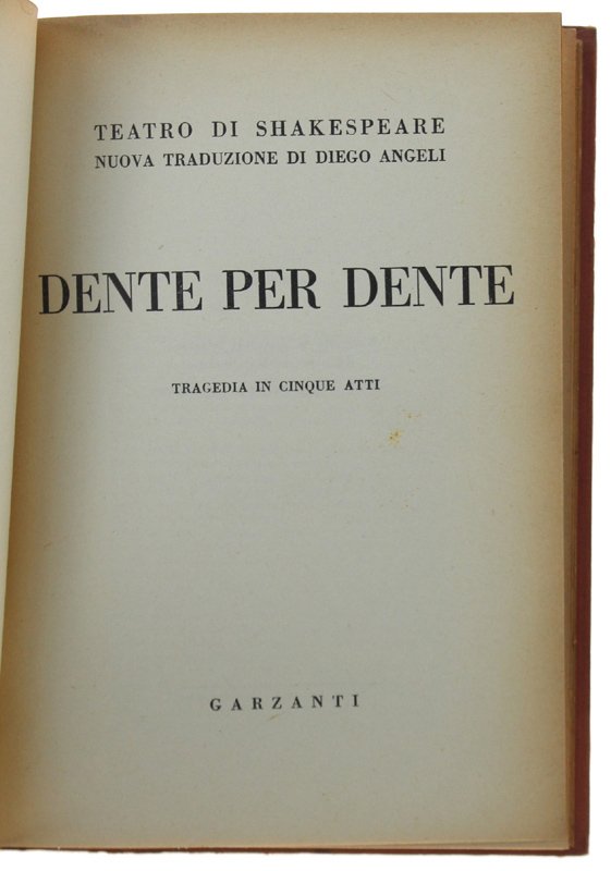 DENTE PER DENTE. Tragedia in cinque atti.