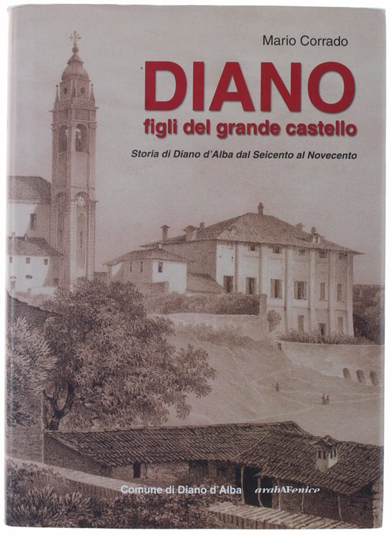 DIANO FIGLI DEL GRANDE CASTELLO. Storia di Diano d'Alba dal …