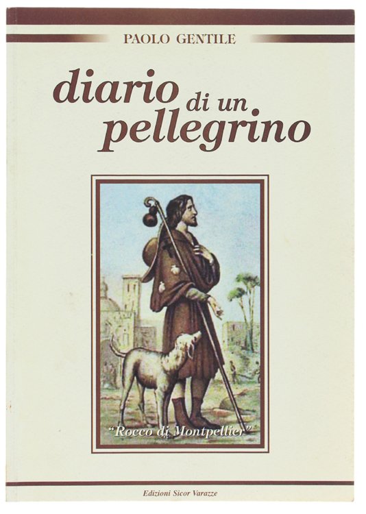 DIARIO DI UN PELLEGRINO, ROCCO DI MONTPELLIER.