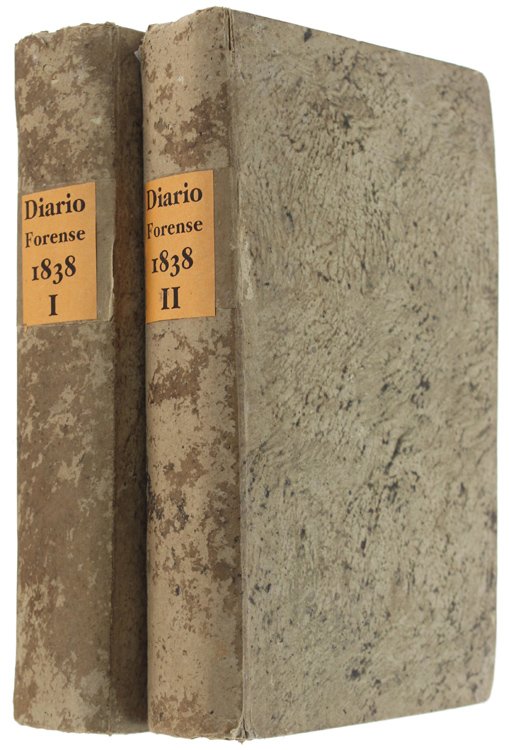 DIARIO FORENSE Universale, ossia Giornalle giuridico - Legale - Pratico …