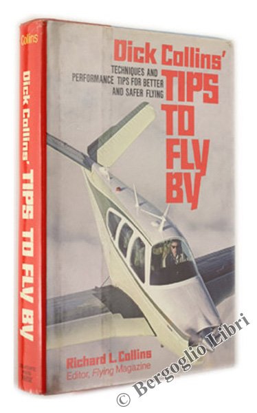 DICK COLLIN'S TIPS TO FLY BY.