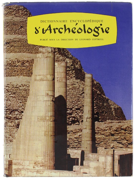 DICTIONNAIRE ENCYCLOPEDIQUE D'ARCHEOLOGIE.