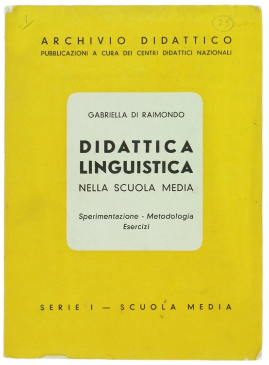 DIDATTICA LINGUISTICA NELLA SCUOLA MEDIA. Sperimentazione - Metodologia - Esercizi.