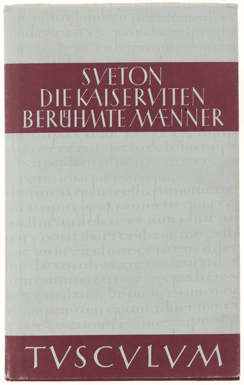 DIE KAISERVITEN. DE VITA CAESARUM. Berühmte Männer. De viris illustribus. …