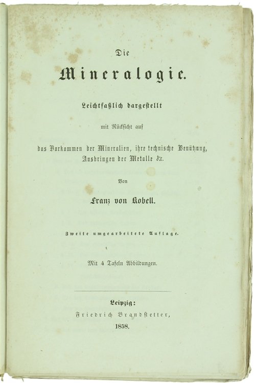 DIE MINERALOGIE. Leichtfasslich Dargestellt mit Rucksicht auf das Vorkommen der …