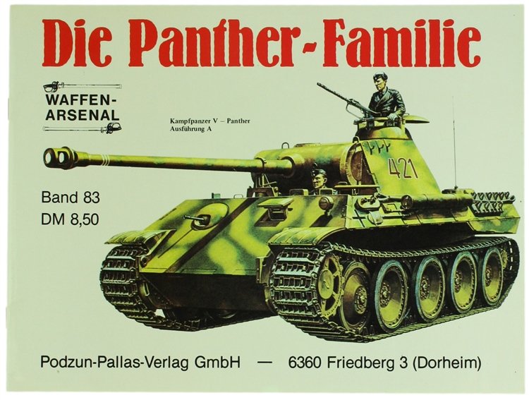 DIE PANTHER-FAMILIE. Panther (Ausf.D,A,G), Panther-Befehlswagen, Panther-Beobachtungswagen, Jagdpanther, Bergepanther, weitere Planungen.