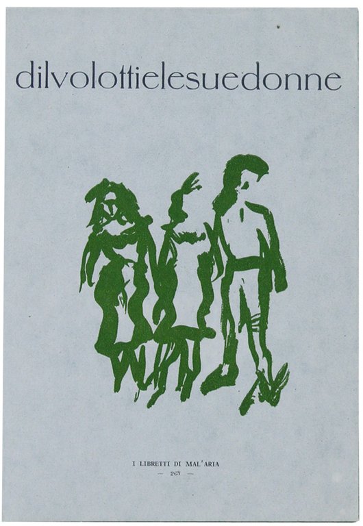 DILVOLOTTIELESUEDONNE. Rievocazione scenica di Fiore Mascheroni. I Libretti di Mal'Aria …