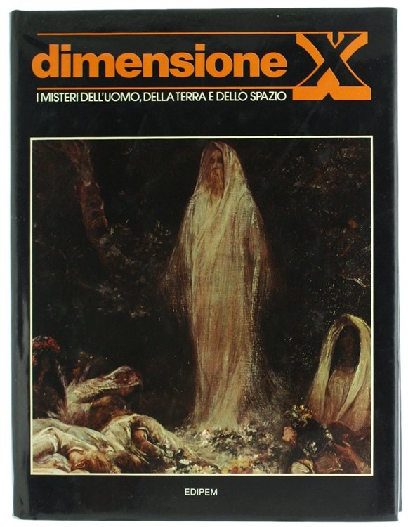 DIMENSIONE X - I Misteri dell'uomo, della terra e dello …