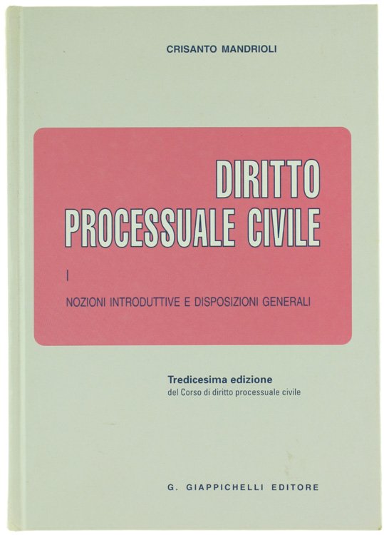 DIRITTO PROCESSUALE CIVILE - Vol. 1. Nozioni introduttive e disposizioni …