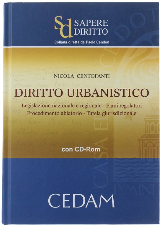 DIRITTO URBANISTICO. Legislazione nazionale e regionale. Piani regolatori. Procedimento ablatorio. …