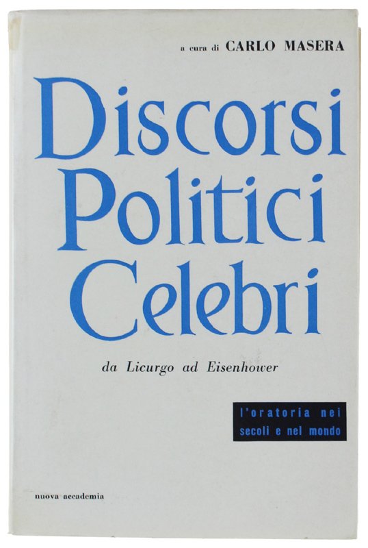 DISCORSI POLITICI CELEBRI da Licurgo ad Eisenhower.