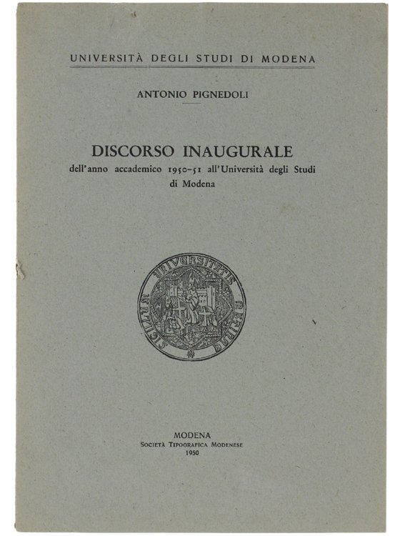 DISCORSO INAUGURALE dell'anno accademico 1950-51 all'Università degli Studi di Modena.