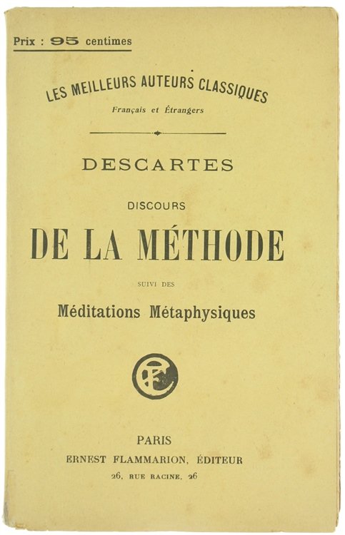 DISCOURS DE LA METHODE suivi des MEDITATIONS METAPHYSIQUES.