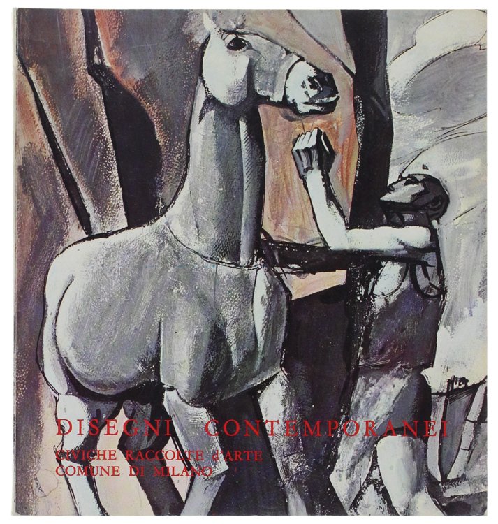 DISEGNI CONTEMPORANEI NELLE CIVICHE RACCOLTE D'ARTE.