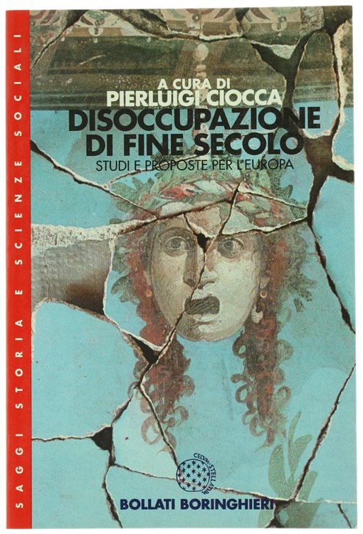 DISOCCUPAZIONE DI FINE SECOLO. Studi e proposte per l'Europa.