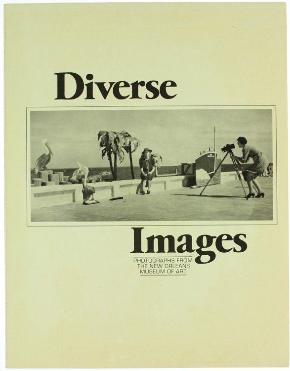 DIVERSE IMAGES. Photographs from the New Orleans Museum of Art.