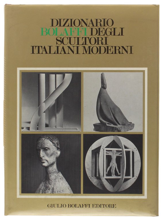 DIZIONARIO BOLAFFI DEGLI SCULTORI ITALIANI MODERNI [nuovo: nell'imballo originale]
