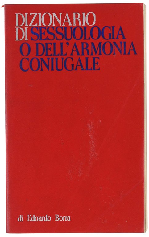 DIZIONARIO DI SESSUOLOGIA O DELL'ARMONIA CONIUGALE.