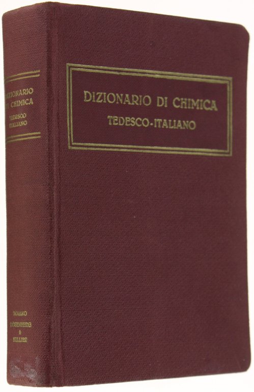 DIZIONARIO TEDESCO-ITALIANO PER LE SCIENZE CHIMICHE ED AFFINI.