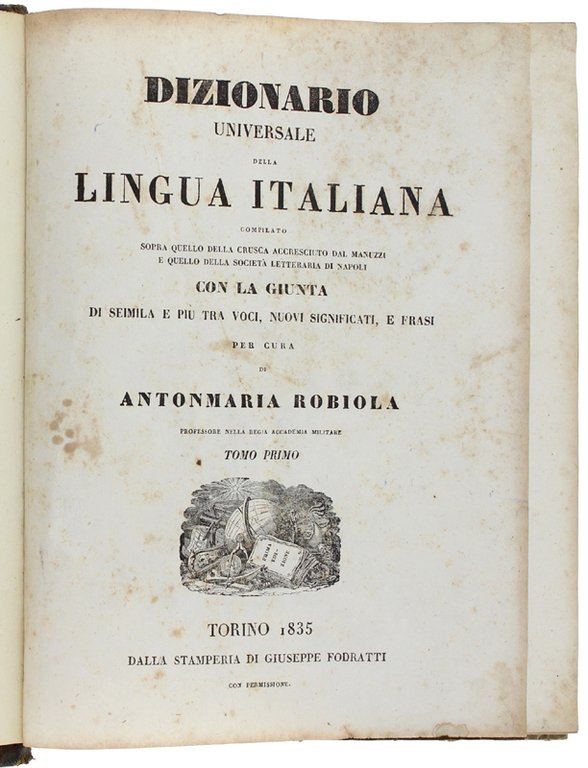 DIZIONARIO UNIVERSALE DELLA LINGUA ITALIANA compilato sopra quello della Crusca …