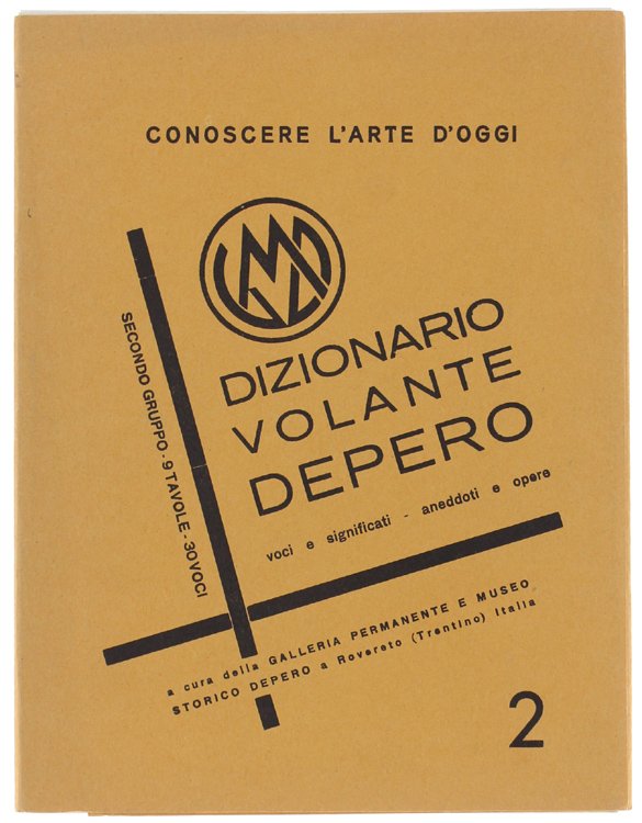 DIZIONARIO VOLANTE DEPERO - SECONDO GRUPPO. Voci e significati. Aneddoti …
