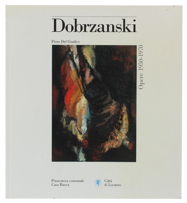 DOBRZANSKI. Opere 1950-1970. Figura, materia, movimento.