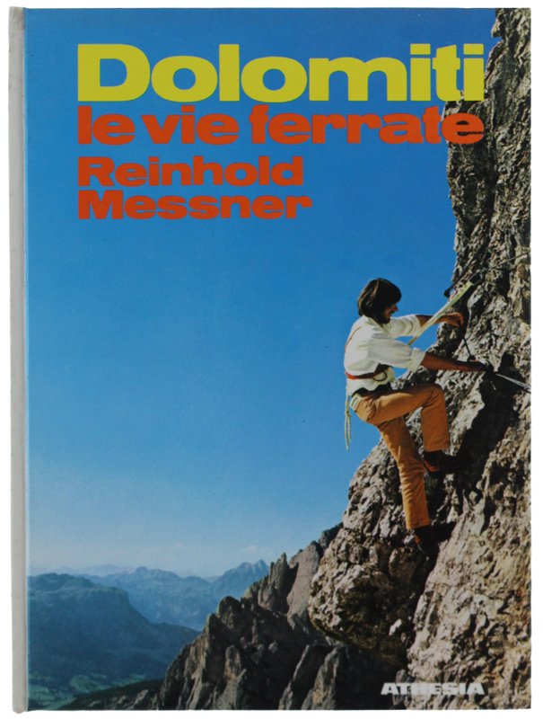 DOLOMITI. LE VIE FERRATE