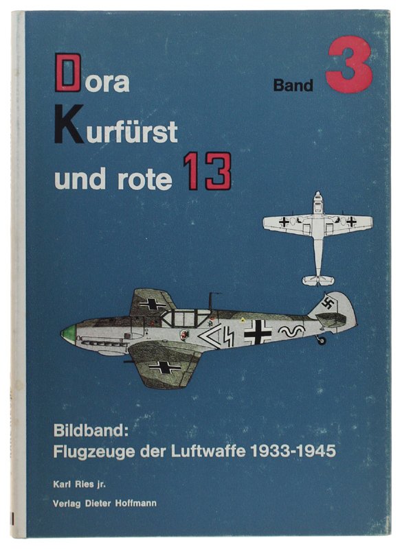 DORA-KURFURST UND ROTE 13" - Band III - Ein Bilband: …