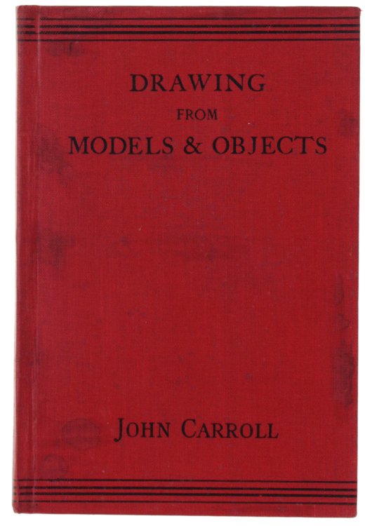 DRAWING FROM MODELS AND OBJECTS. A Handbook for Teachers and …