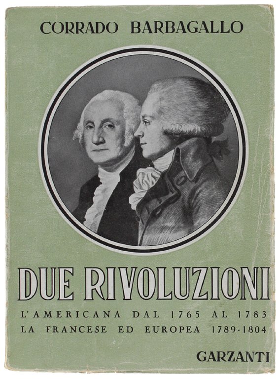 DUE RIVOLUZIONI. L'americana (1765-1783). La francese ed europea (1789-1804).