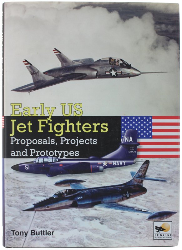 EARLY US JET FIGHTERS. Proposals, Projects and Prototypes.