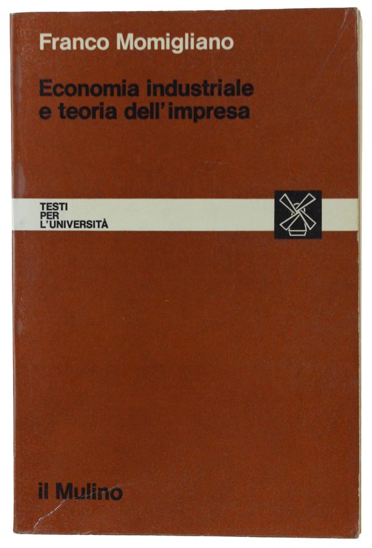 ECONOMIA INDUSTRIALE E TEORIA DELL'IMPRESA.