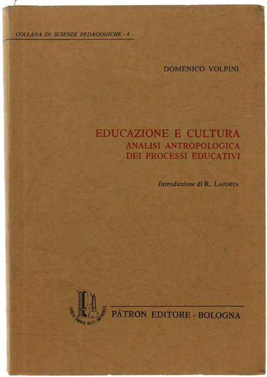 EDUCAZIONE E CULTURA. Analisi antropologica dei processi educativi.